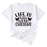 Life Is Better with Chickens Loose Short Sleeves