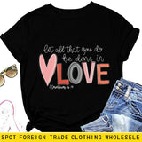 Crew neck short sleeves let all that you do be done in love temperament women's T-shirt