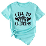 Life Is Better with Chickens Loose Short Sleeves