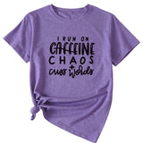 I Run on Caffeine Chaos&#039;s Short Sleeve T-shirt Printed in Black and White Letters.