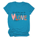 Crew neck short sleeves let all that you do be done in love temperament women's T-shirt