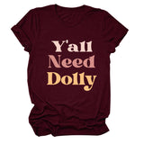 Y'all Need Dolly Letter Round Neck Short Sleeve Loose T-shirt Women