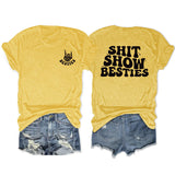 SHIT SHOW BESTIES Printed Short-sleeved Crew Neck Casual T-shirt