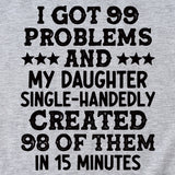 Fashion Womens Dress I Got 99 Problems and Casual Short Sleeve T SHIRT