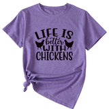 Life Is Better with Chickens Loose Short Sleeves