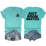 SHIT SHOW BESTIES Printed Short-sleeved Crew Neck Casual T-shirt