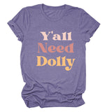 Y'all Need Dolly Letter Round Neck Short Sleeve Loose T-shirt Women