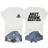 SHIT SHOW BESTIES Printed Short-sleeved Crew Neck Casual T-shirt