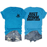 SHIT SHOW BESTIES Printed Short-sleeved Crew Neck Casual T-shirt