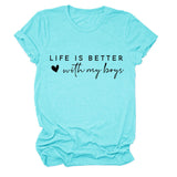 Life is better with my loose short-sleeved women's crew neck T-shirt