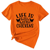 Life Is Better with Chickens Loose Short Sleeves