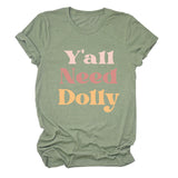 Y'all Need Dolly Letter Round Neck Short Sleeve Loose T-shirt Women