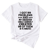 Fashion Womens Dress I Got 99 Problems and Casual Short Sleeve T SHIRT