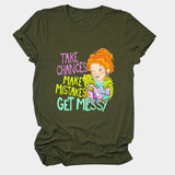 Take Chances and Make Mistakes Letter Printed T-shirt for Women