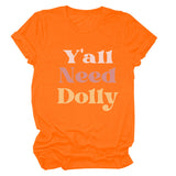 Y'all Need Dolly Letter Round Neck Short Sleeve Loose T-shirt Women