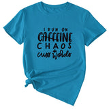 I Run on Caffeine Chaos&#039;s Short Sleeve T-shirt Printed in Black and White Letters.