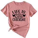 Life Is Better with Chickens Loose Short Sleeves