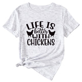 Life Is Better with Chickens Loose Short Sleeves