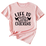 Life Is Better with Chickens Loose Short Sleeves