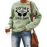 Women Today Is Leg Day Sweatshirt Funny Thanksgiving Shirt