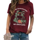 Plant Mom Shirt Women When You're Dead Inside But Love Plants Tees Tops