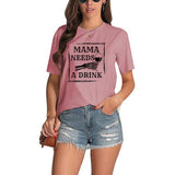 Women Funny Mom Shirt Mama Needs A Drink Tees Tops