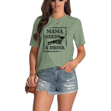 Women Funny Mom Shirt Mama Needs A Drink Tees Tops