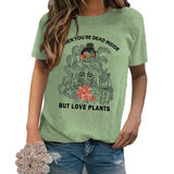 Plant Mom Shirt Women When You're Dead Inside But Love Plants Tees Tops