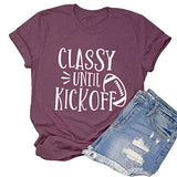 Women Classy Until Kickoff T-Shirt Football Shirt Game Day Shirt