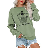 Women Dead Inside But Caffeinated Sweatshirt Long Sleeve Skull Shirt