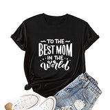 Best Mom Shirt Women to The Best Mom in The World Graphic Tees