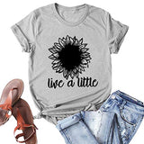 Women Live A Little T-Shirt Sunflower Graphic Shirt