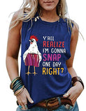 Y'all Do Realize I'm Gonna Snap One Day Right Funny Chicken Shirt for Women