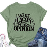 Women Funny Taco Shirt I Want Tacos Not Your Opinion Tees Tops