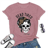 Damen Dead Tired Mom Life T-Shirt Totenkopf Mama Shirt