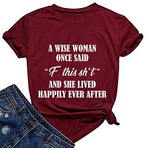 Women A Wise Woman Once Said F This Sh*t and She Lived Happily Ever After Funny T-Shirt