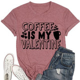 Coffee is My Valentine Shirt Women Funny Valentines Tees