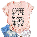 YouTops T-shirt pour femme Café parce que le crack est illégal