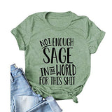 Women Not Enough Sage in The World for This T-Shirt