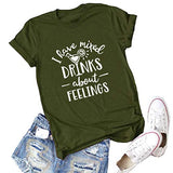 Women I Have Mixed Drinks About Feelings T-Shirt