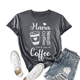 Mama Needs Coffees Shirt Women Mama Needs Lots of Coffee Graphic Tees