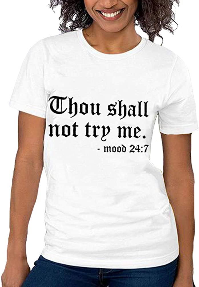 Women Thou Shall Not Try Me Mood 24:7 T-Shirt