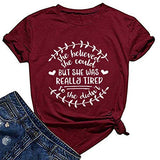 She Believed She Could But She was Really Tired So She Didn't T-Shirt