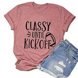 Women Classy Until Kickoff T-Shirt Football Shirt Game Day Shirt