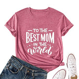 Best Mom Shirt Women to The Best Mom in The World Graphic Tees