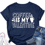 Coffee is My Valentine Shirt Women Funny Valentines Tees