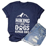 Hiking and Dogs Kinda Day T-Shirt for Women Hiking Shirt Dog Mom Shirt