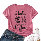 Mama Needs Coffees Shirt Women Mama Needs Lots of Coffee Graphic Tees