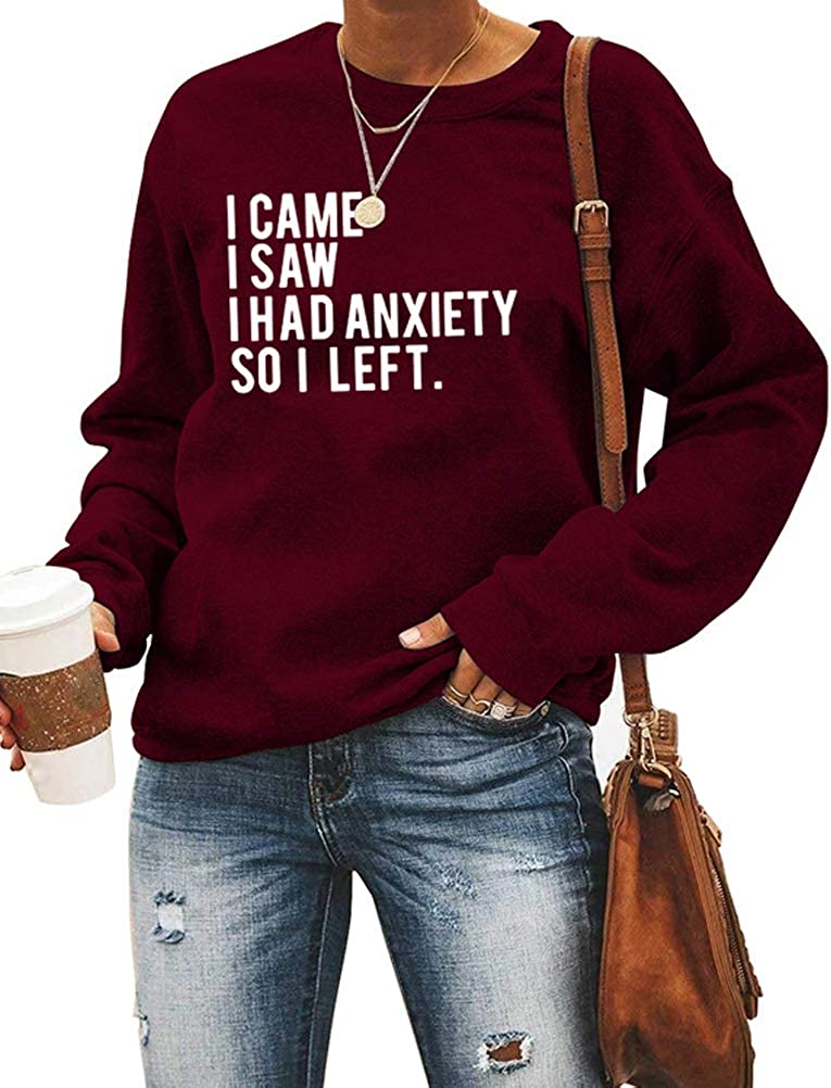 Sweat-shirt à manches longues pour femmes, je suis venu, j'ai vu que j'avais de l'anxiété, alors j'ai quitté