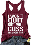 Women I Won't Quit but I Might Cuss The Whole Time Tank Top